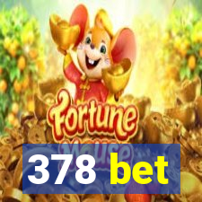 378 bet